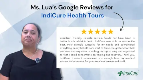 Ms. Lua's Google Reviews for IndiCure Health Tours Ms. Lua's Google Reviews for IndiCure Health Tours